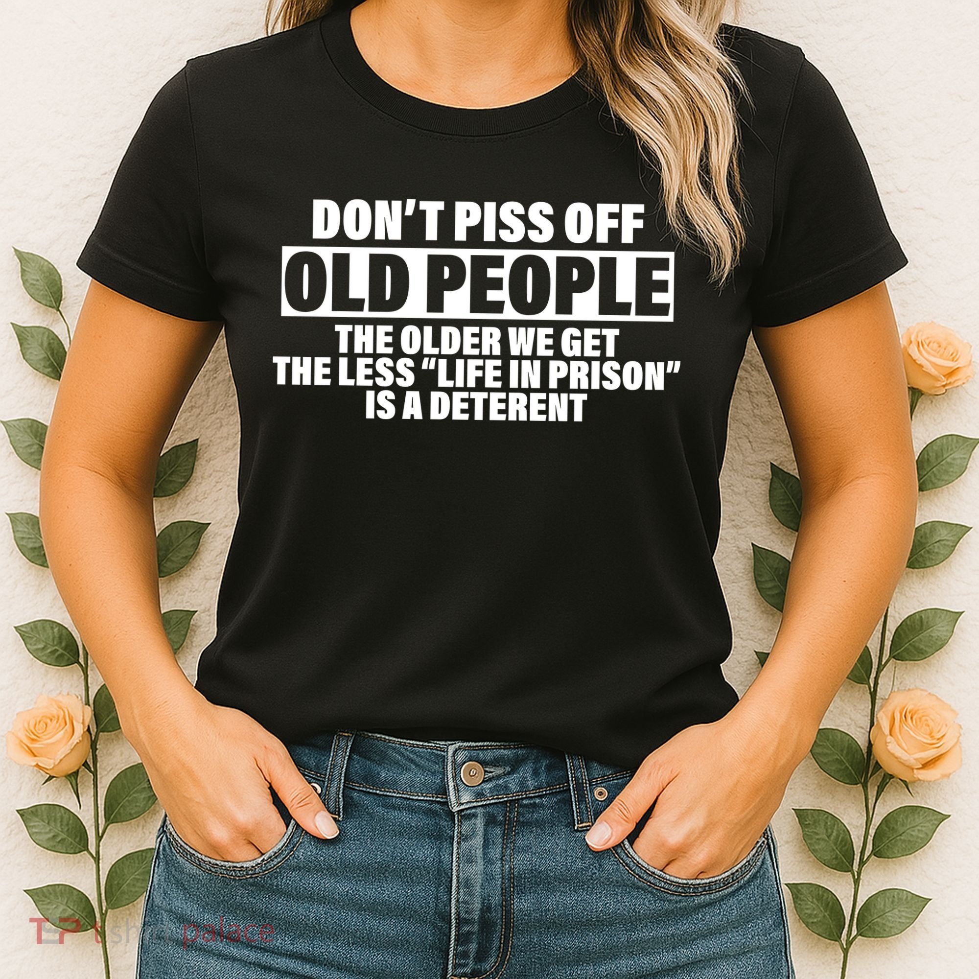 Don't Piss Off Old People Funny Women's T-Shirt