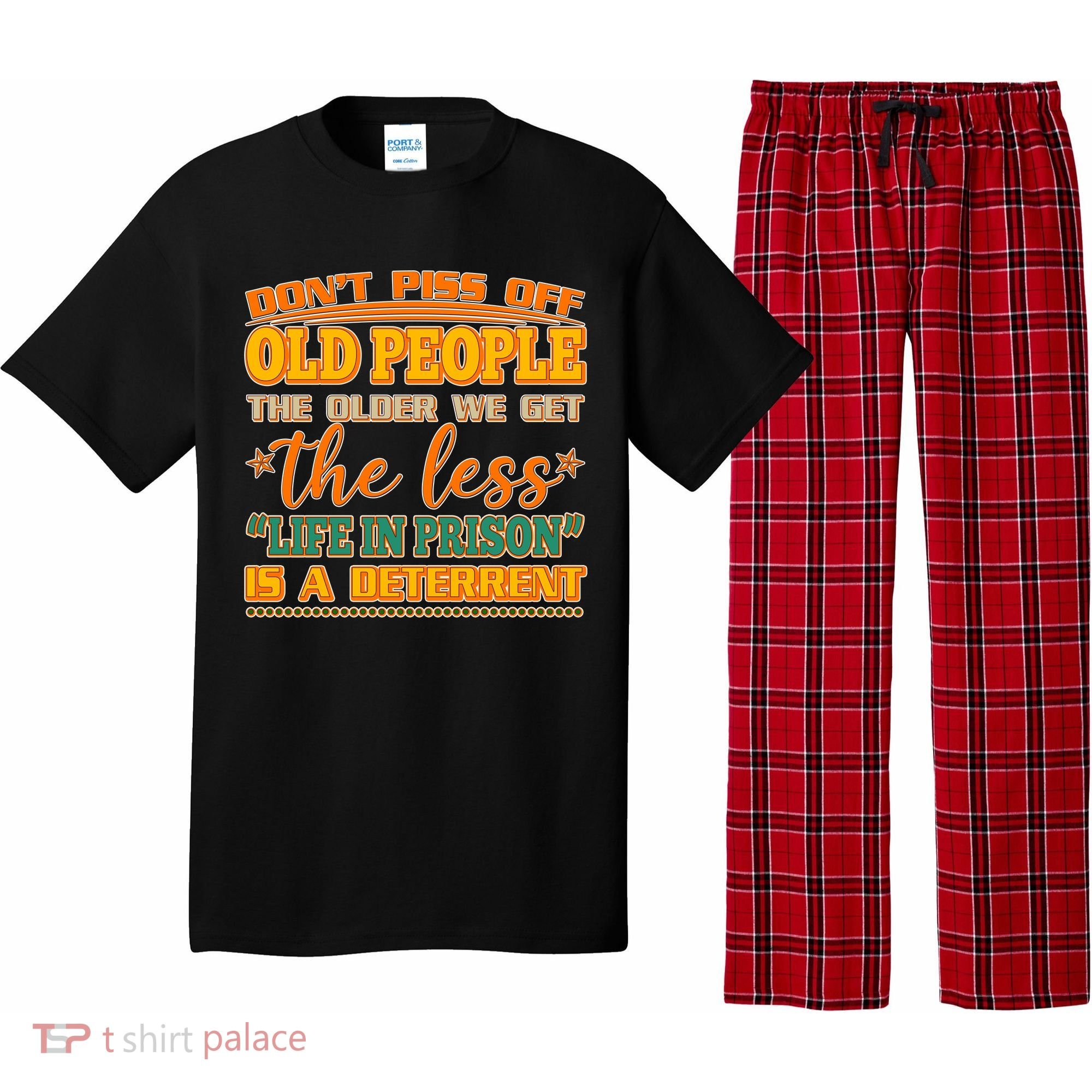 Don't Piss Off Old People The Less Life in Prison Is A Deterrent Pajama Set