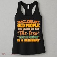 Don't Piss Off Old People The Less Life in Prison Is A Deterrent Women's Tank Top thumb 3
