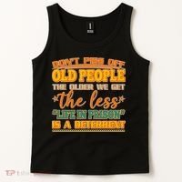 Don't Piss Off Old People The Less Life in Prison Is A Deterrent Tank Top thumb 2
