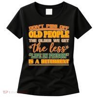 Don't Piss Off Old People The Less Life in Prison Is A Deterrent Women's T-Shirt thumb 0
