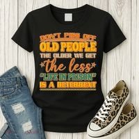 Don't Piss Off Old People The Less Life in Prison Is A Deterrent Women's T-Shirt thumb 3