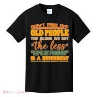 Don't Piss Off Old People The Less Life in Prison Is A Deterrent Kids T-Shirt thumb 0