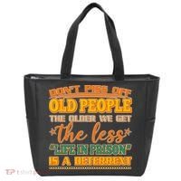 Don't Piss Off Old People The Less Life in Prison Is A Deterrent Tote Bag thumb 0