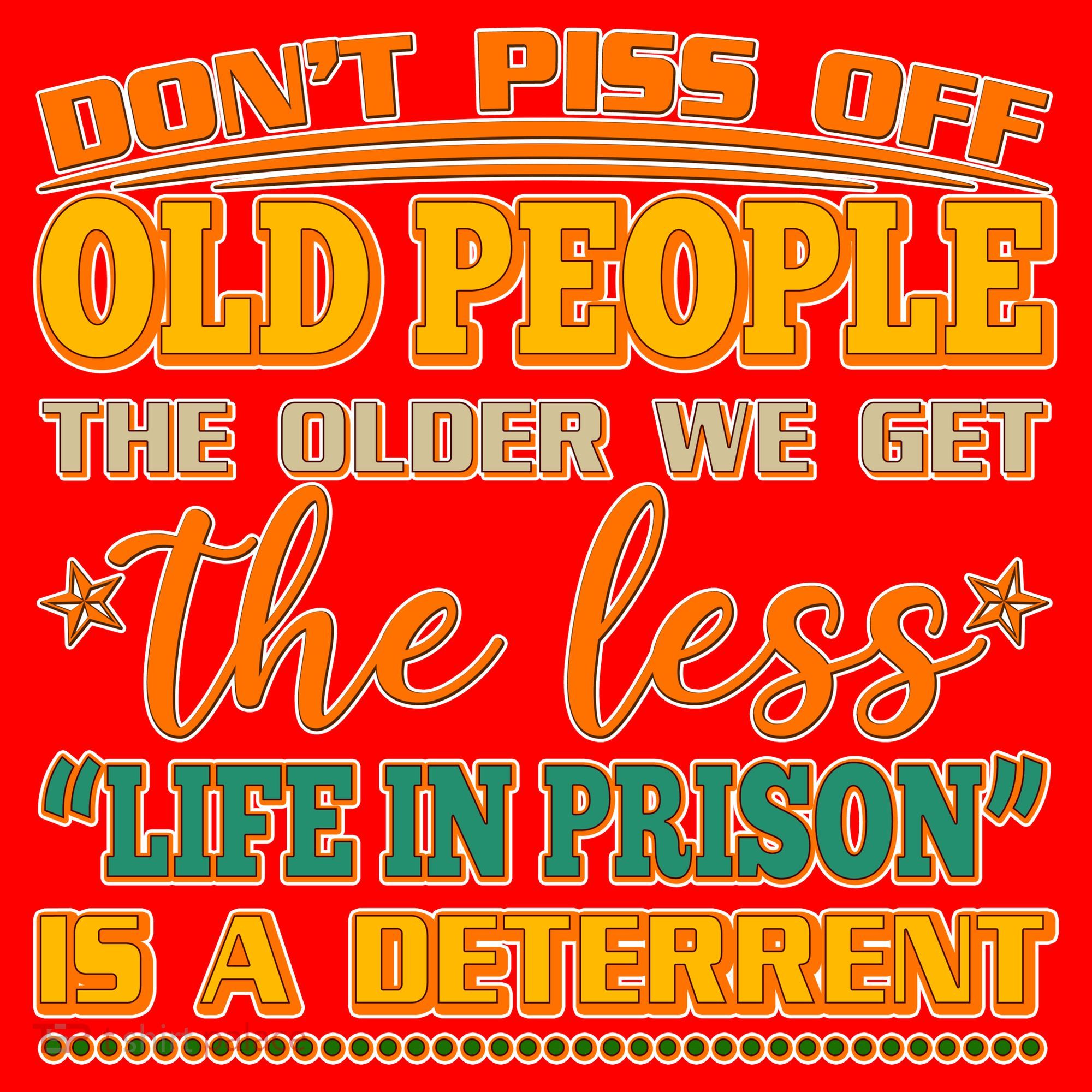 Don't Piss Off Old People The Less Life in Prison Is A Deterrent Santa Hat