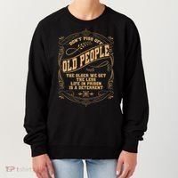 Don't Piss Off Old People We Get Less Life In Prison Women's Sweatshirt thumb 0