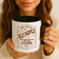 Don't Piss Off Old People We Get Less Life In Prison Coffee Mug thumb 3