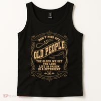 Don't Piss Off Old People We Get Less Life In Prison Tank Top thumb 2