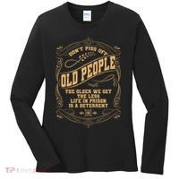 Don't Piss Off Old People We Get Less Life In Prison Women's Long Sleeve Shirt thumb 0