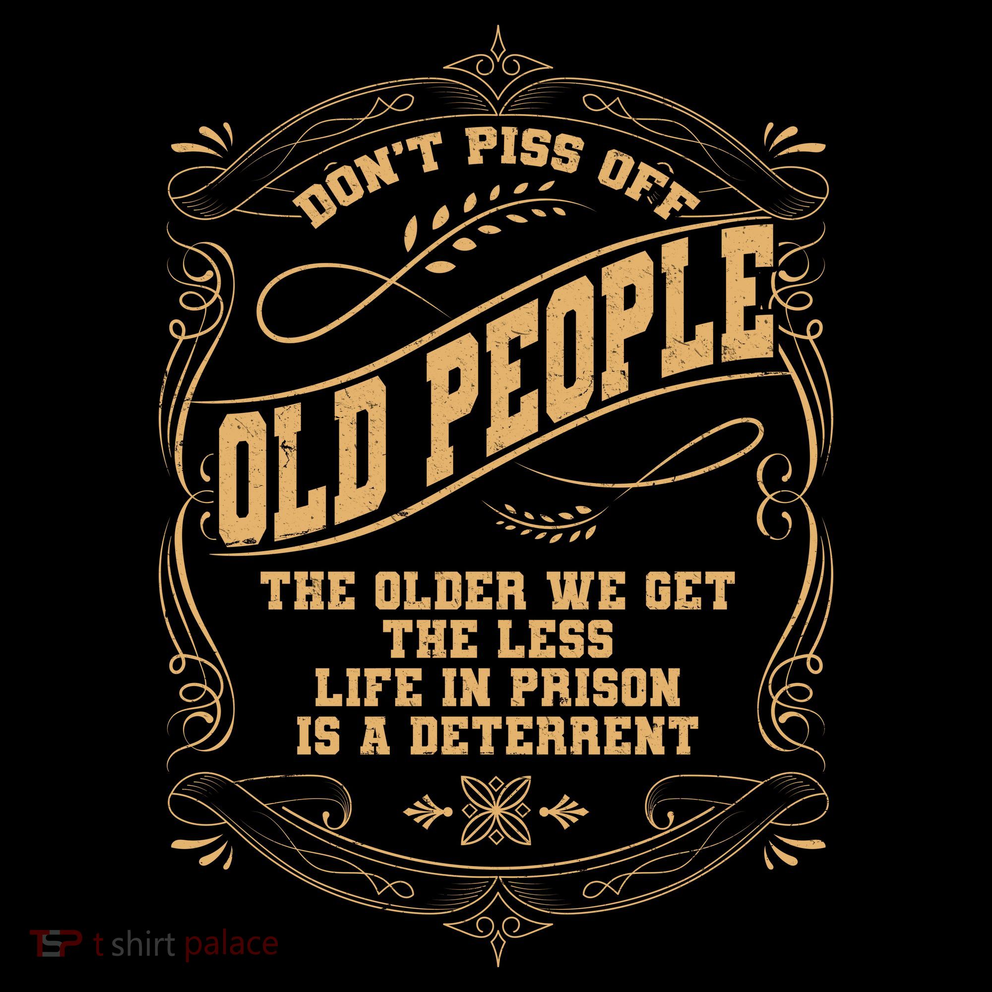 Don't Piss Off Old People We Get Less Life In Prison Kids Sweatshirt