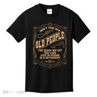 Don't Piss Off Old People We Get Less Life In Prison Kids T-Shirt thumb 0