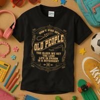 Don't Piss Off Old People We Get Less Life In Prison Kids T-Shirt thumb 3