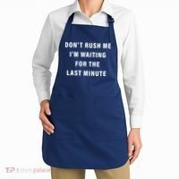 Don't Rush Me I'm Waiting For The Last Minute Apron thumb 2