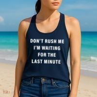 Don't Rush Me I'm Waiting For The Last Minute Women's Tank Top thumb 2