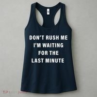 Don't Rush Me I'm Waiting For The Last Minute Women's Tank Top thumb 3