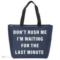 Don't Rush Me I'm Waiting For The Last Minute Tote Bag thumb 0