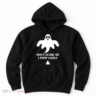 Don't Scare Me I Poop Easily Hoodie