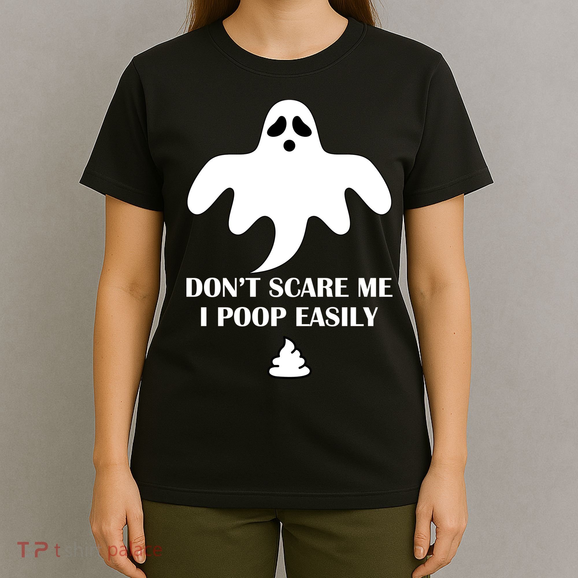 Don't Scare Me I Poop Easily T-Shirt