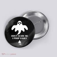 Don't Scare Me I Poop Easily Button thumb 0