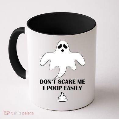 Don't Scare Me I Poop Easily Coffee Mug