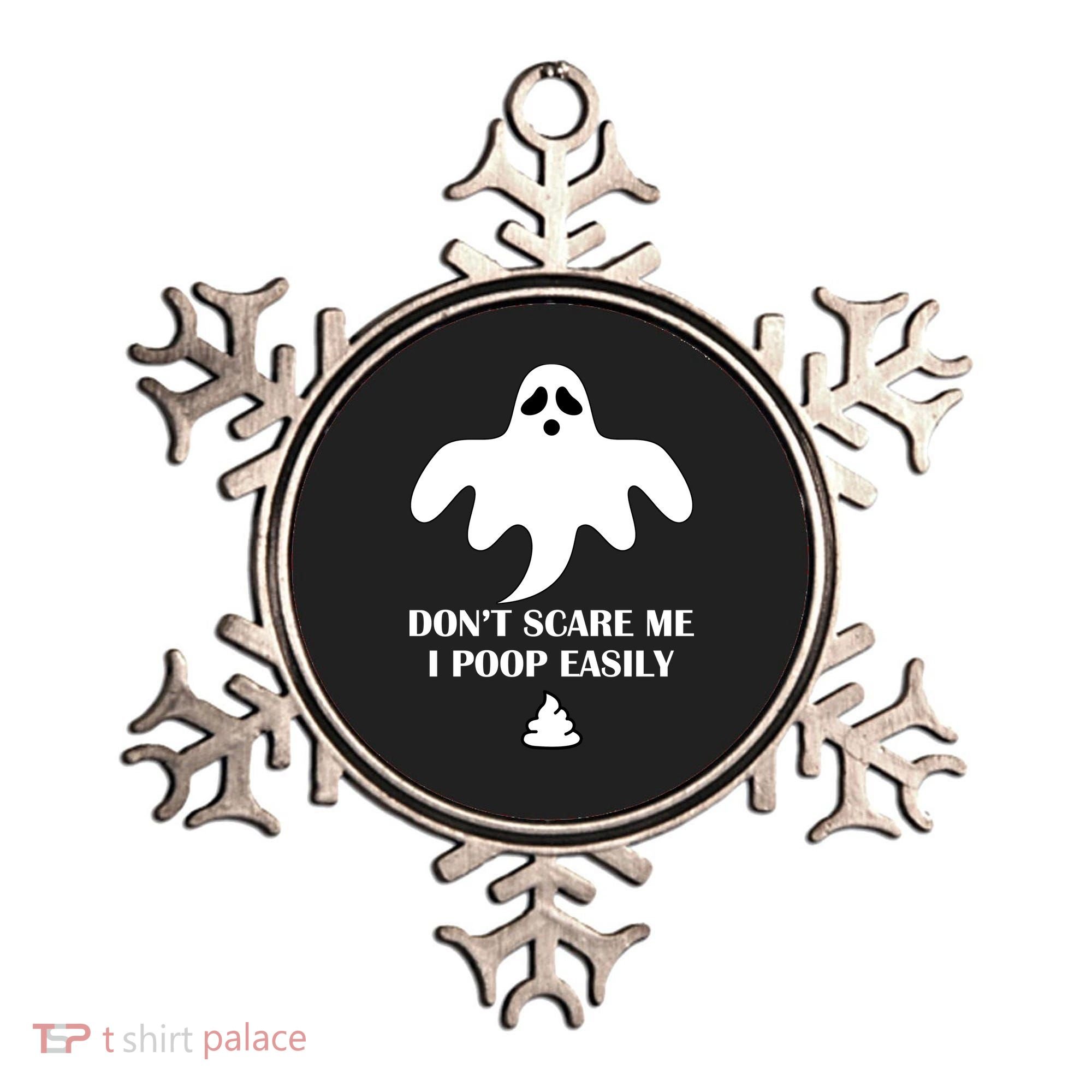 Don't Scare Me I Poop Easily Ornament