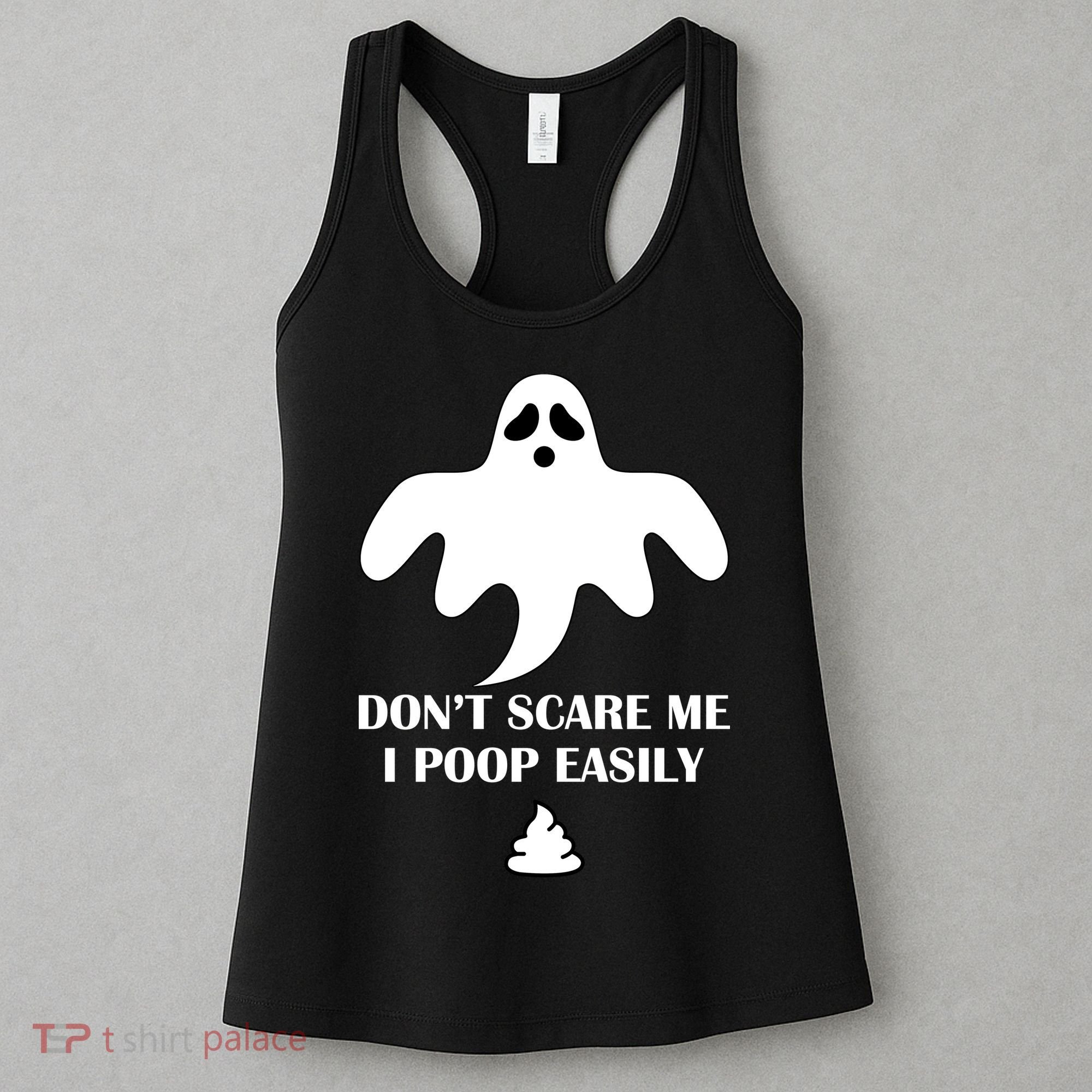 Don't Scare Me I Poop Easily Women's Tank Top