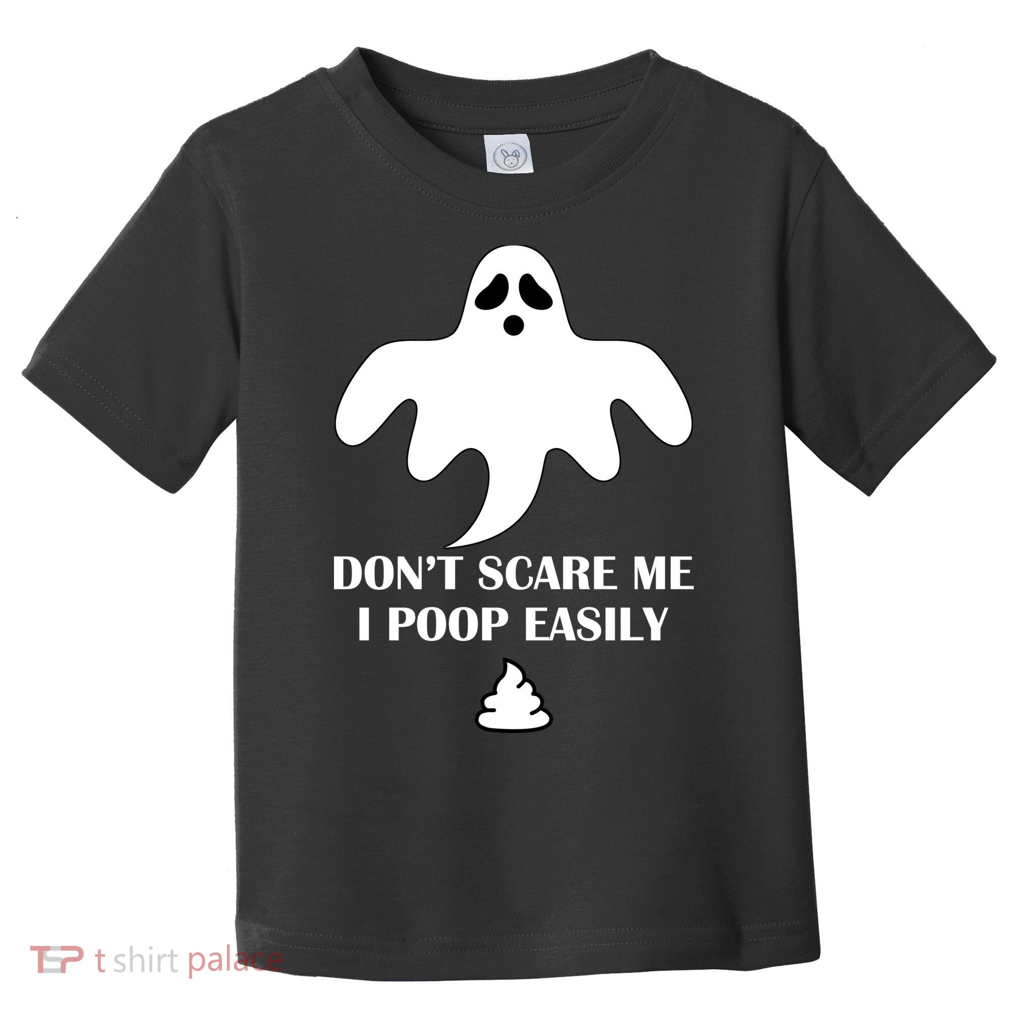 Don't Scare Me I Poop Easily Toddler T-Shirt