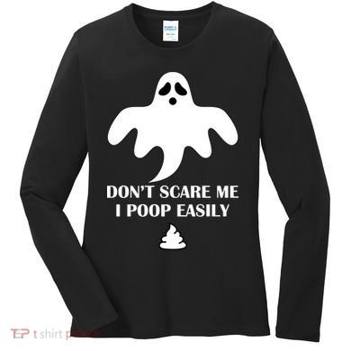 Don't Scare Me I Poop Easily Women's Long Sleeve Shirt