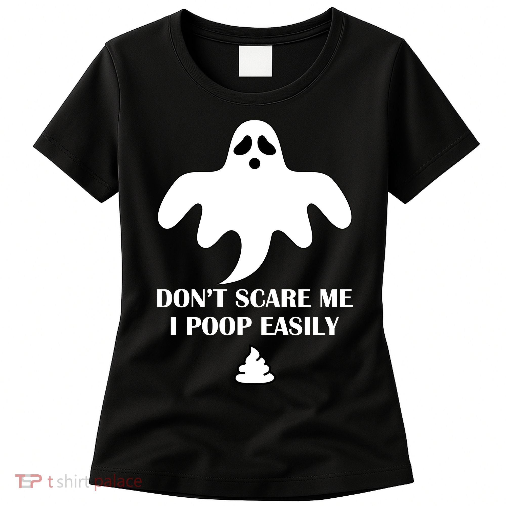 Don't Scare Me I Poop Easily Women's T-Shirt