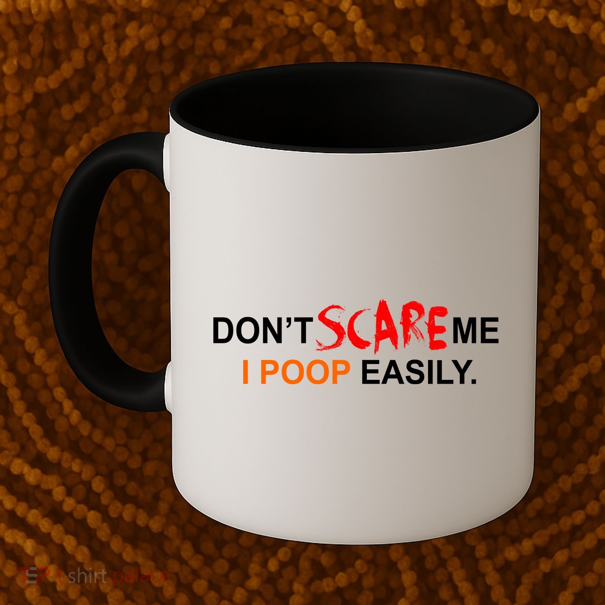 Don't Scare Me I Poop Easily Funny Coffee Mug