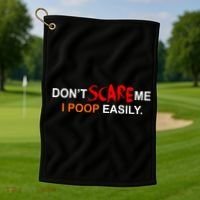 Don't Scare Me I Poop Easily Funny Golf Towel thumb 1