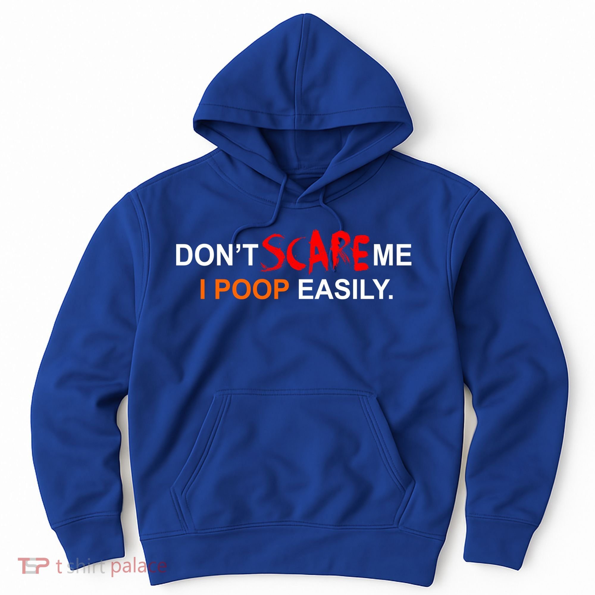 Don't Scare Me I Poop Easily Funny Hoodie