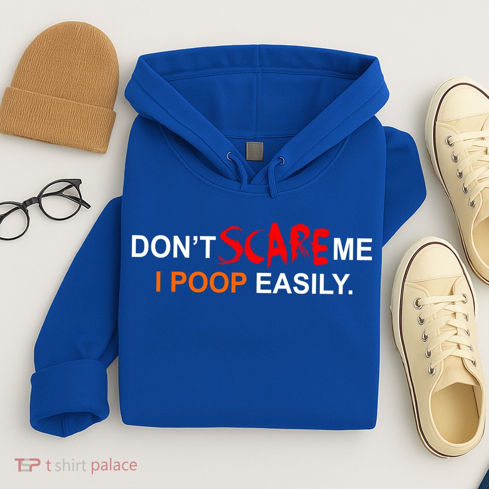 Don't Scare Me I Poop Easily Funny Hoodie