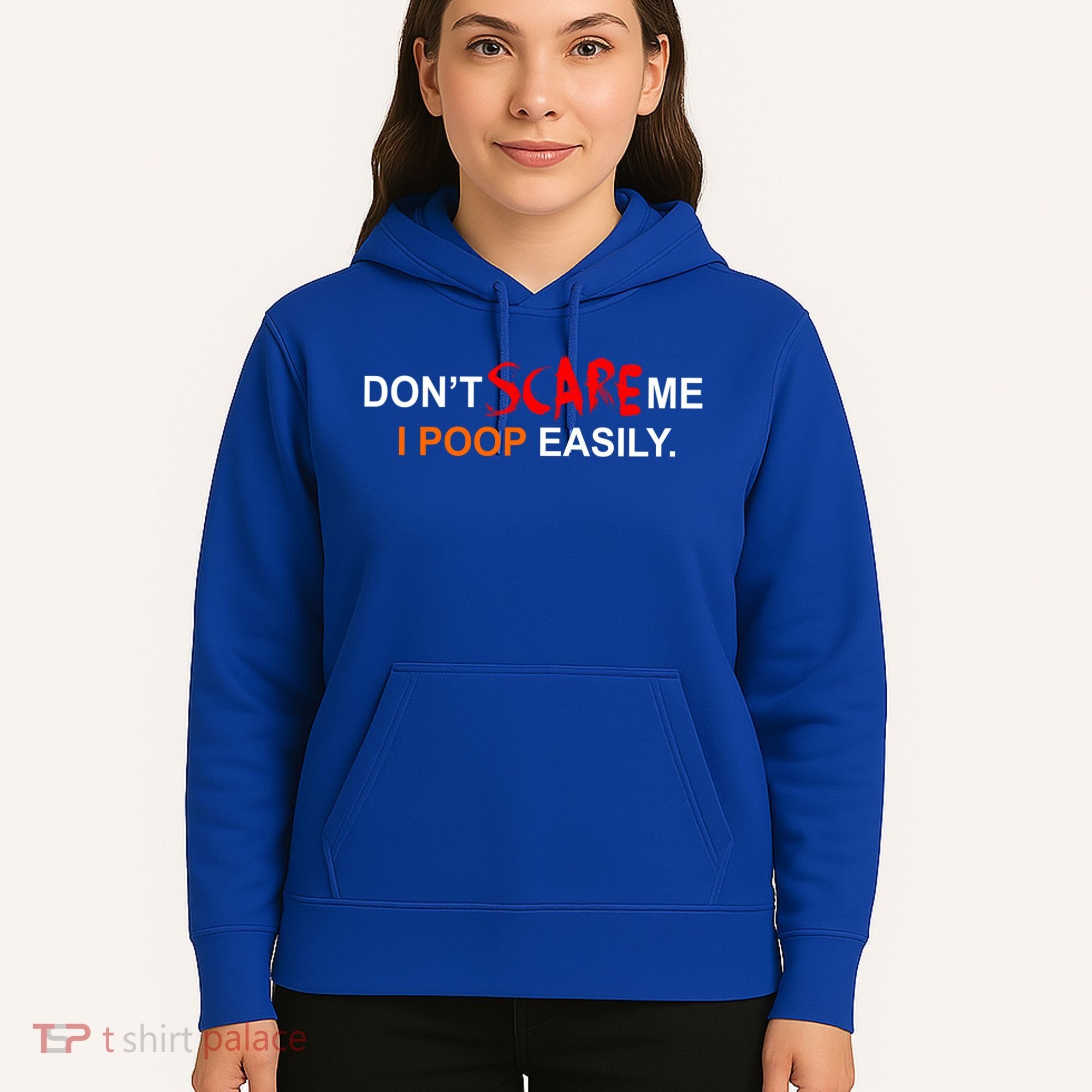 Don't Scare Me I Poop Easily Funny Hoodie