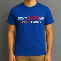 Don't Scare Me I Poop Easily Funny T-Shirt thumb 3