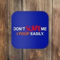 Don't Scare Me I Poop Easily Funny Coaster thumb 0