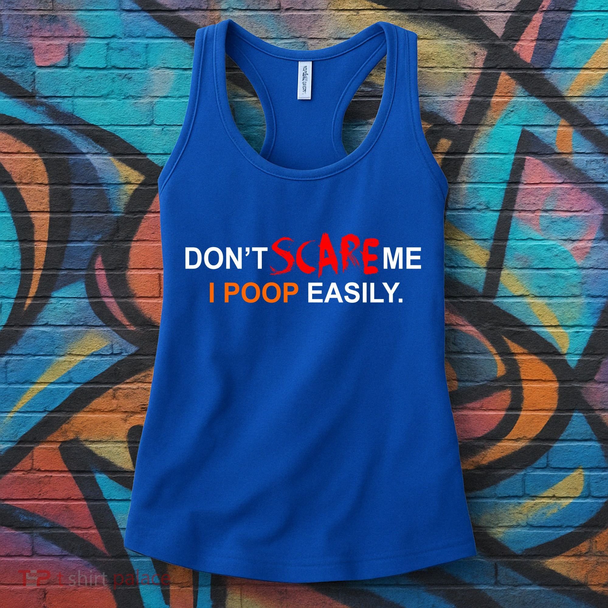 Don't Scare Me I Poop Easily Funny Women's Tank Top