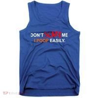 Don't Scare Me I Poop Easily Funny Tank Top thumb 0