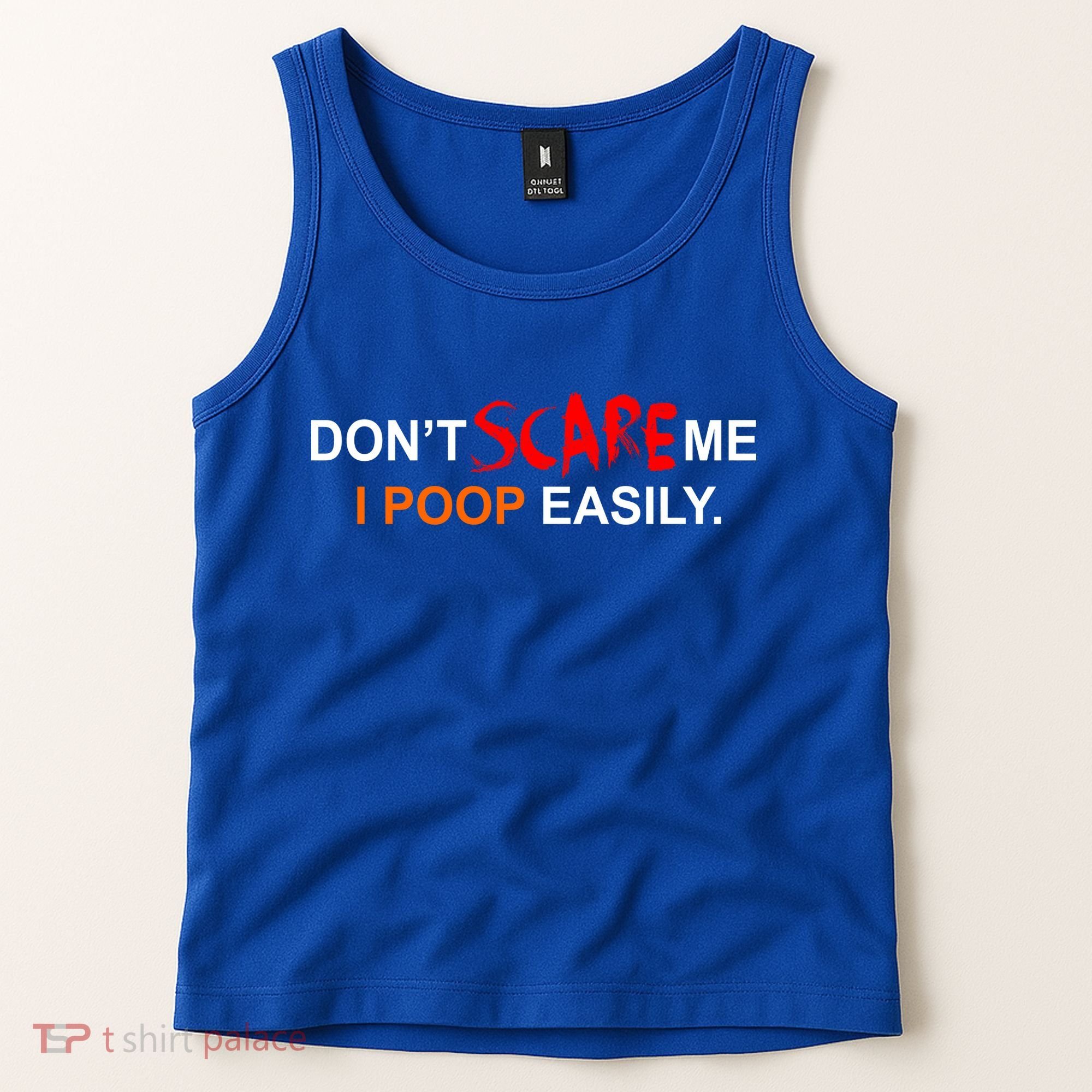 Don't Scare Me I Poop Easily Funny Tank Top
