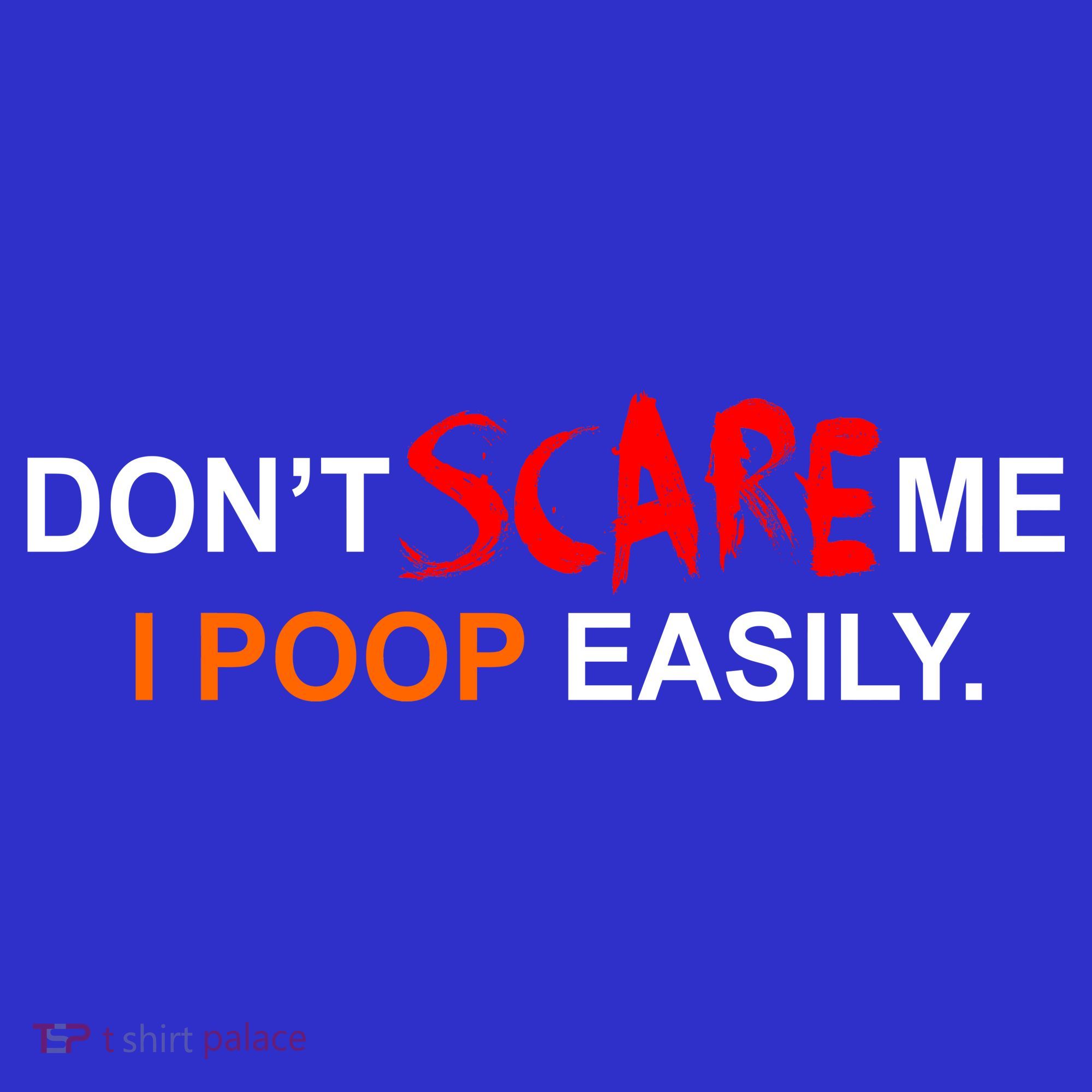 Don't Scare Me I Poop Easily Funny Tank Top