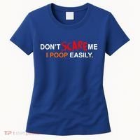 Don't Scare Me I Poop Easily Funny Women's T-Shirt thumb 0