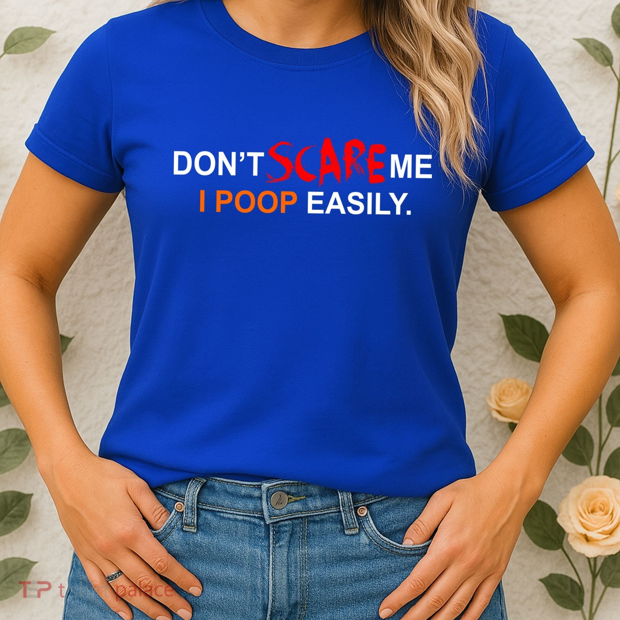 Don't Scare Me I Poop Easily Funny Women's T-Shirt