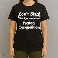 Don't Steal The Government Hates Competition T-Shirt thumb 4