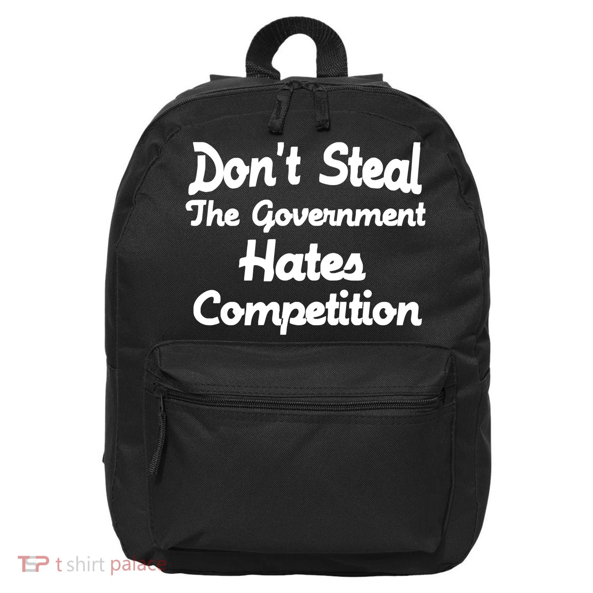 Don't Steal The Government Hates Competition 16 in Basic Backpack