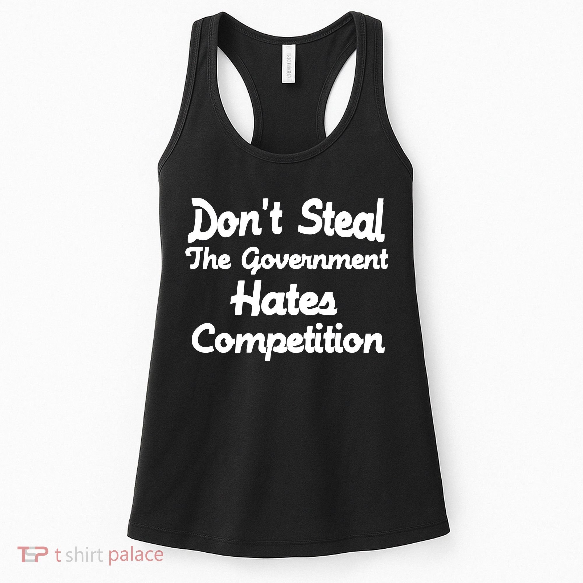 Don't Steal The Government Hates Competition Women's Tank Top