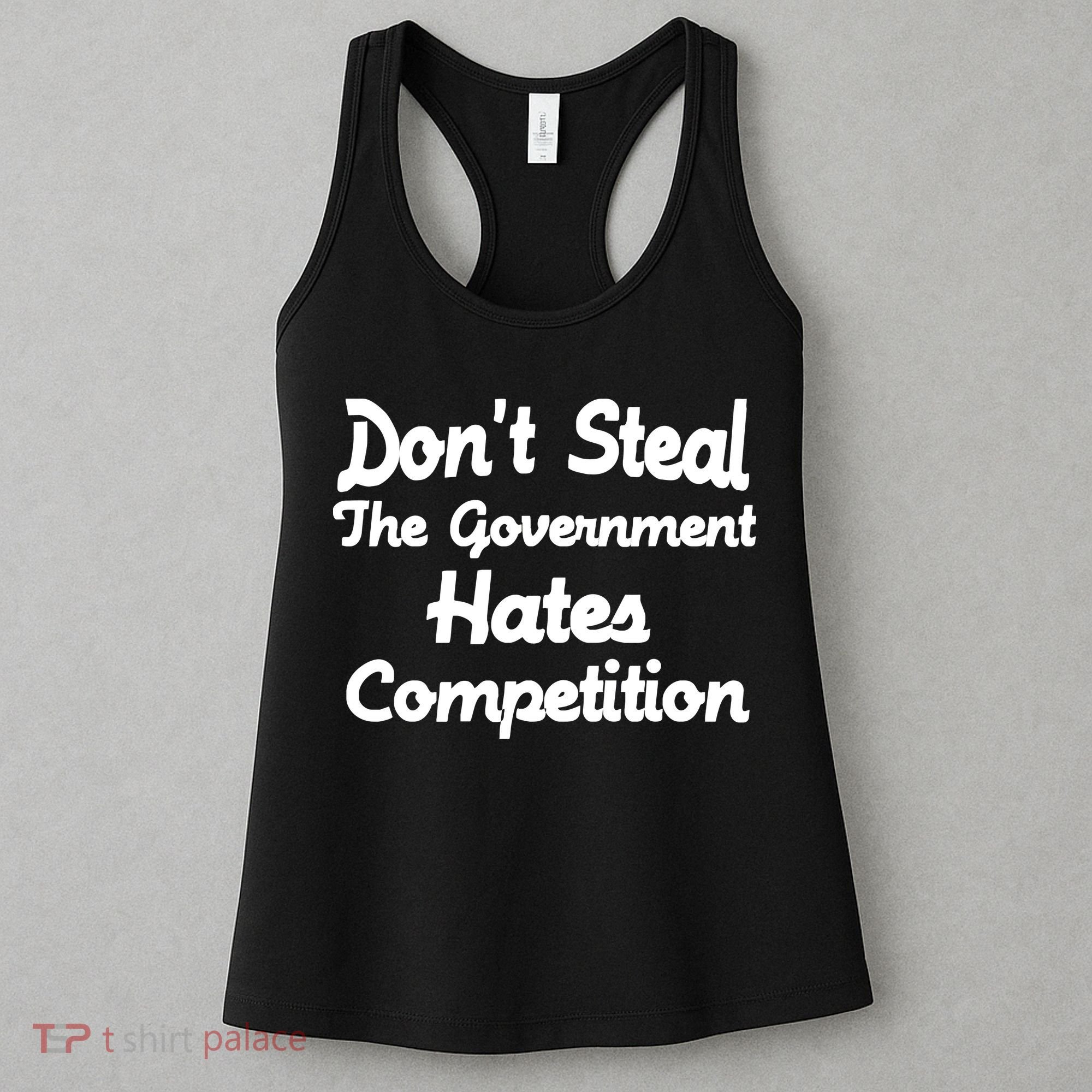 Don't Steal The Government Hates Competition Women's Tank Top