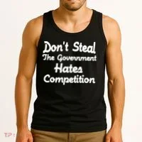 Don't Steal The Government Hates Competition Tank Top thumb 3