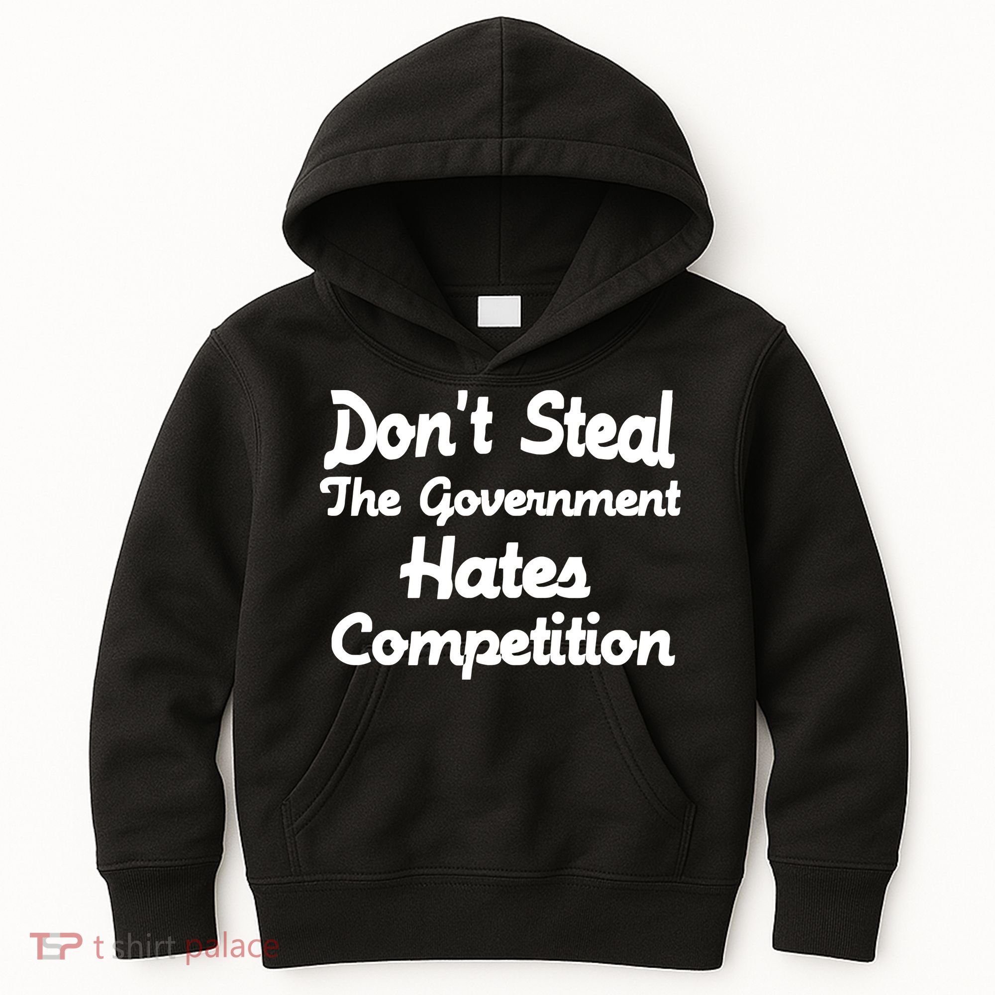 Don't Steal The Government Hates Competition Kids Hoodie