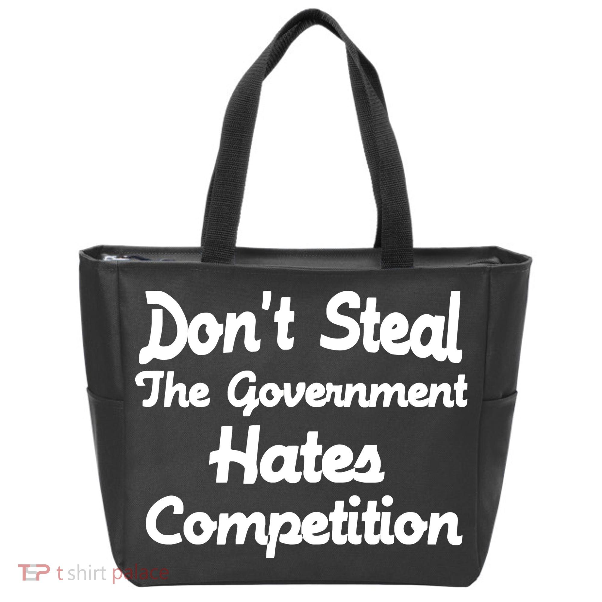 Don't Steal The Government Hates Competition Tote Bag