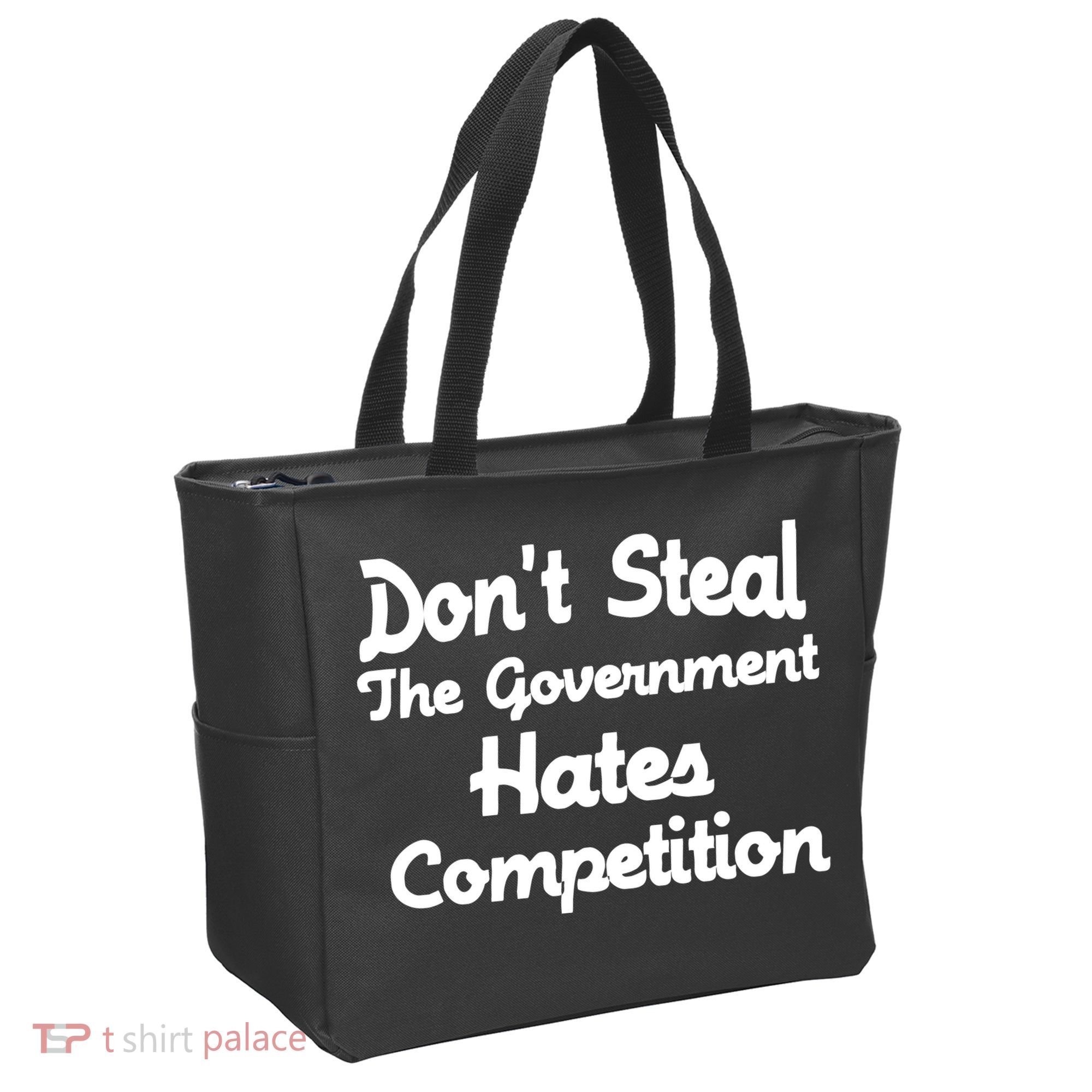 Don't Steal The Government Hates Competition Tote Bag